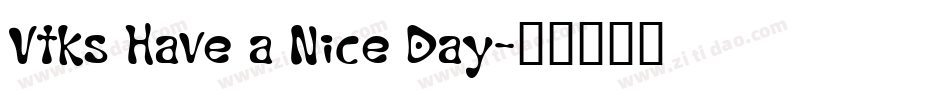 Vtks Have a Nice Day字体转换